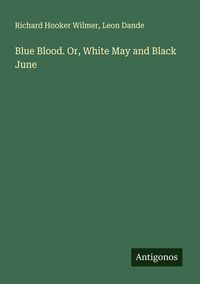 Produktbild: Blue Blood. Or, White May and Black June