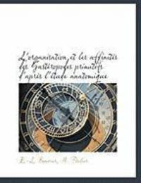 Produktbild: L'Organisation Et Les Affinit?'s Des Gast Ropodes Primitifs D'Apr?'s L' Tude Anatomique
