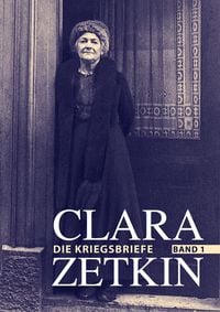 Produktbild: Clara Zetkin - Die Briefe 1914 bis 1933 (3 Bde.) / Die Briefe 1914 bis 1933