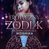 Produktbild: Erotyczny zodiak: 10 opowiadań dla Wodnika