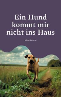 Produktbild: Ein Hund kommt mir nicht ins Haus