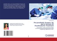 Produktbild: Pre-prosthetic Surgery: An Aid In Success Of Prosthodontic Treatment