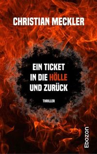 Bild vom Artikel Ein Ticket in die Hölle und zurück vom Autor Christian Meckler