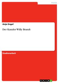 Bild vom Artikel Der Kanzler Willy Brandt vom Autor Anja Engel