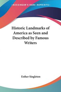 Produktbild: Historic Landmarks of America as Seen and Described by Famou