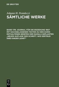 Produktbild: Journal f&uuml;r die Erziehung 1807 mit nachgelassenen Texten zu den darin enthaltenen Briefen der damals geplanten "Neuen Auflage der Schrift: Wie Gertrud