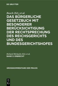 Produktbild: Das B&uuml;rgerliche Gesetzbuch mit besonderer Ber&uuml;cksichtigung der Rechtsprechung... / Erbrecht