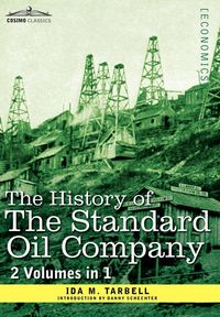 Produktbild: The History of the Standard Oil Company ( 2 Volumes in 1)