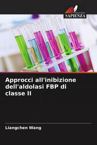 Produktbild: Approcci all'inibizione dell'aldolasi FBP di classe II