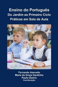 Produktbild: Ensino do Portugu&ecirc;s. Do Jardim ao Primeiro Ciclo. Pr&aacute;ticas em Sala de Aula