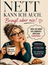 Produktbild: NETT KANN ICH AUCH. BRINGT ABER NIX!