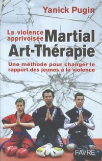Produktbild: Martial-Art-Th&eacute;rapie: la violence apprivois&eacute;e