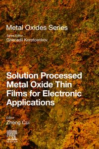 Produktbild: Solution Processed Metal Oxide Thin Films for Electronic Applications