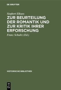 Produktbild: Zur Beurteilung der Romantik und zur Kritik ihrer Erforschung