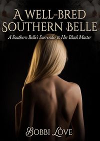 Produktbild: A Well-Bred Southern Belle: A Southern Belle's Surrender to Her Black Master