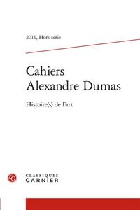 Produktbild: Cahiers Alexandre Dumas Hors-Serie ; Histoire(s) de l'Art