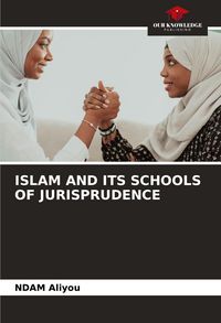 Produktbild: Islam and Its Schools Of Jurisprudence