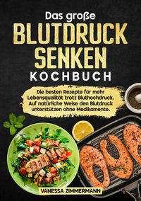 Produktbild: Das gro&szlig;e Blutdruck senken Kochbuch