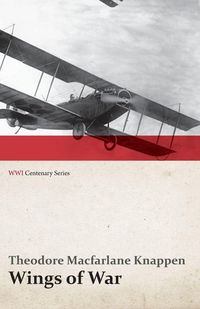 Produktbild: Wings of War - An Account of the Important Contribution of the United States to Aircraft Invention, Engineering, Development and Production during the