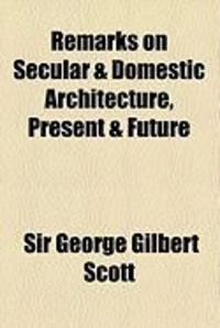 Produktbild: Remarks on Secular & Domestic Architecture, Present & Future
