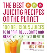 Produktbild: The best juicing recipes on the planet