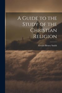 Produktbild: A Guide to the Study of the Christian Religion
