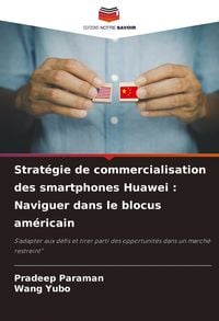 Produktbild: Strat&eacute;gie de commercialisation des smartphones Huawei : Naviguer dans le blocus am&eacute;ricain