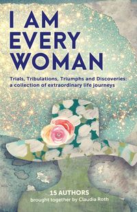 Produktbild: I AM EVERY WOMAN Trials, Tribulations, Triumphs and Discoveries