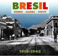 Produktbild: Various: BRESIL Choro-Samba-Frevo  1914-1945