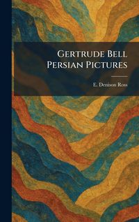 Produktbild: Gertrude Bell Persian Pictures