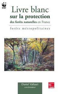 Produktbild: Livre blanc sur la protection des for&ecirc;ts naturelles en France for&ecirc;ts m