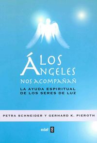 Produktbild: Los &aacute;ngeles nos acompa&ntilde;an : la ayuda espiritual de los seres de luz