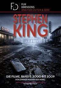 Produktbild: Stephen King &ndash; Die Filme, Band 3: 2000 bis 2009 (Ein Film Dimensions Buch)