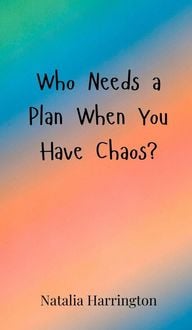 Produktbild: Who Needs a Plan When You Have Chaos?