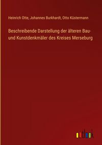 Produktbild: Beschreibende Darstellung der &auml;lteren Bau- und Kunstdenkm&auml;ler des Kreises Merseburg