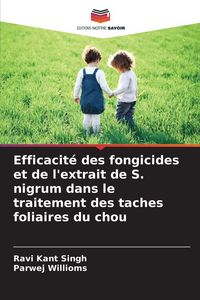 Produktbild: Efficacit&eacute; des fongicides et de l'extrait de S. nigrum dans le traitement des taches foliaires du chou