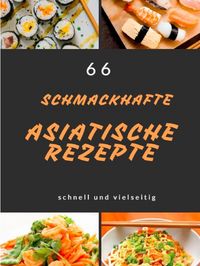 Produktbild: 66 Schmackhafte Asiatische Rezepte