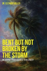 Produktbild: Bent But Not Broken By The Storm