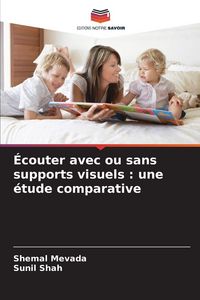 Produktbild: &Eacute;couter avec ou sans supports visuels : une &eacute;tude comparative