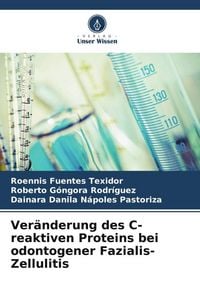 Produktbild: Ver&auml;nderung des C-reaktiven Proteins bei odontogener Fazialis-Zellulitis