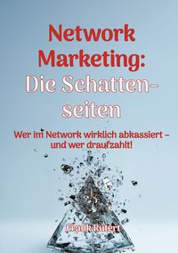 Produktbild: Network Marketing: Die Schattenseiten