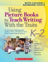 Produktbild: Using Picture Books to Teach Writing with the Traits: K-2