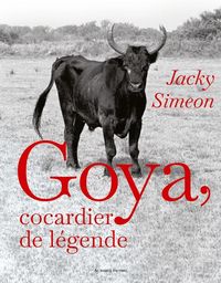Produktbild: Goya, cocardier de l&eacute;gende