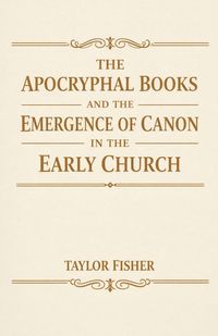 Produktbild: The Apocryphal Books and the Emergence of Canon in the Early Church