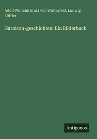 Produktbild: Garnison-geschichten: Ein Bilderbuch