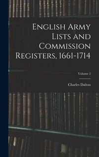 Produktbild: English Army Lists and Commission Registers, 1661-1714; Volume 2