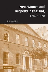 Produktbild: Men, Women and Property in England, 1780 1870
