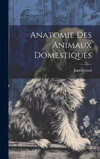 Produktbild: Anatomie Des Animaux Domestiques