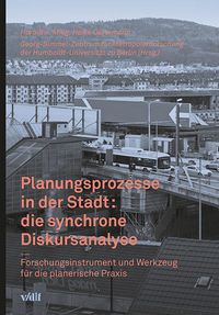 Produktbild: Planungsprozesse in der Stadt: die synchrone Diskursanalyse