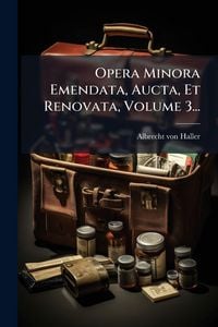 Produktbild: Opera Minora Emendata, Aucta, Et Renovata, Volume 3...